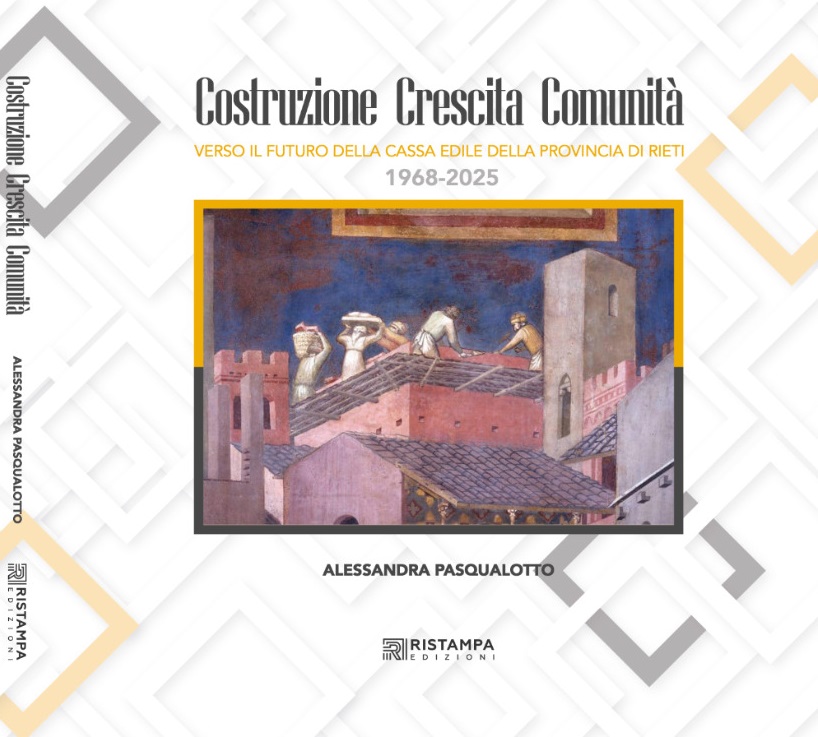 Un volume e un convegno della Cassa Edile di Rieti per parlare di passato e per realizzare il nuovo futuro