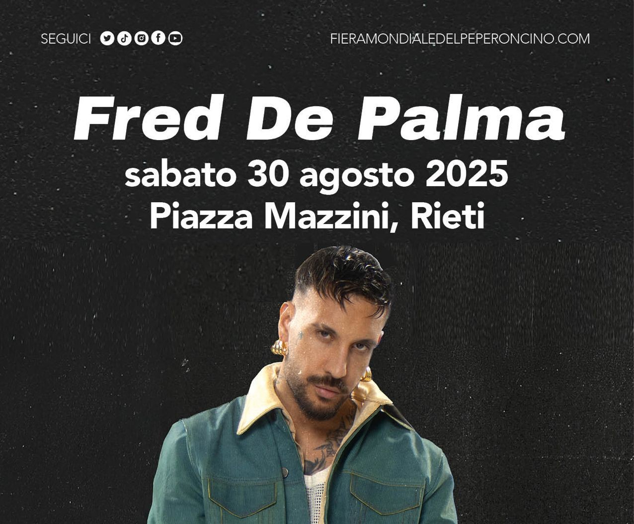 Fiera Mondiale del Peperoncino 2025, sabato 30 agosto Fred De Palma!