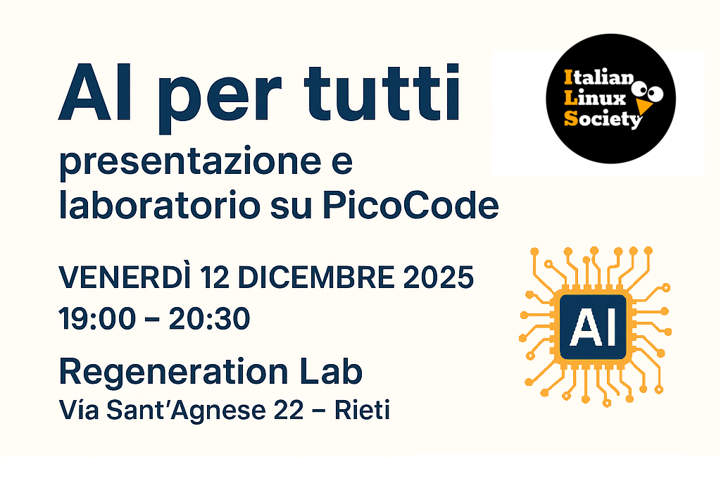 La sezione locale di Italian Linux Society – Rieti annuncia l’evento “AI per tutti: presentazione e laboratorio su PicoCode”