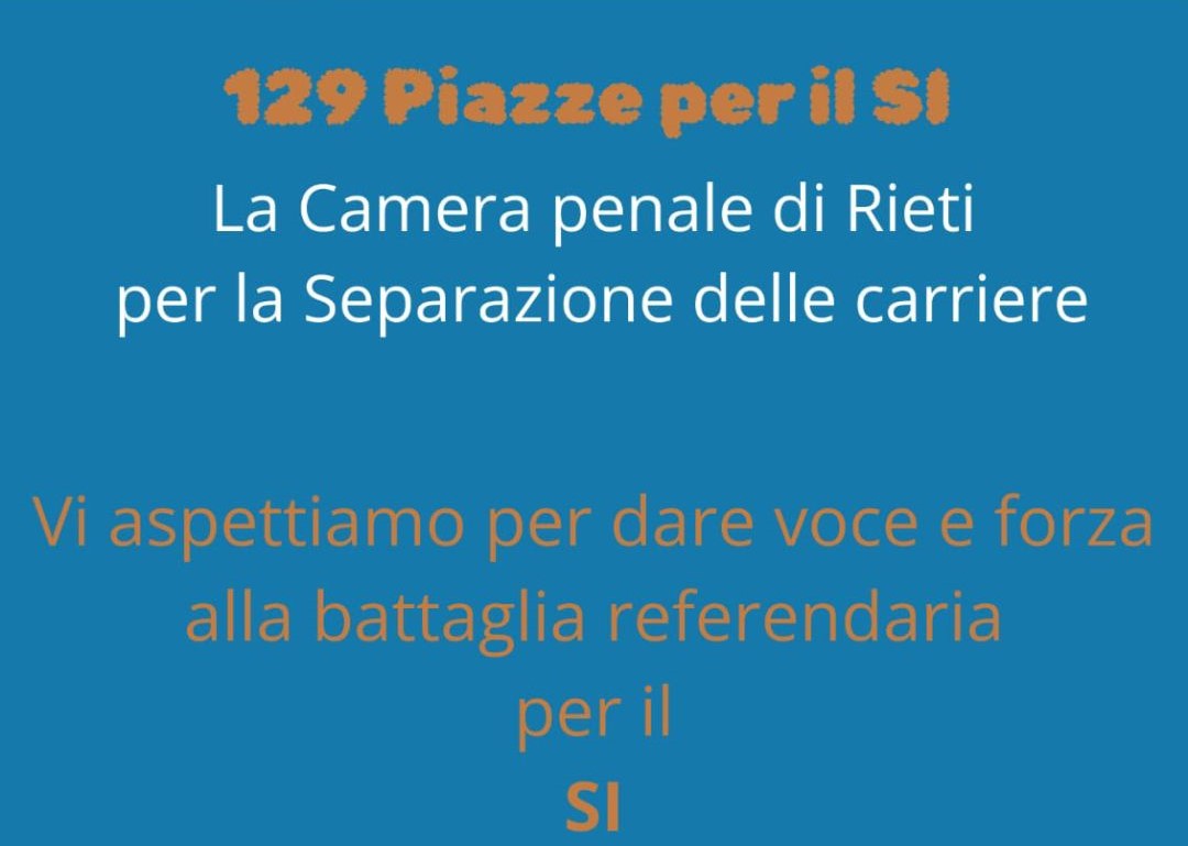 Referendum Giustizia: la Camera Penale di Rieti aderisce alla campagna nazionale “129 Piazze per il Sì”