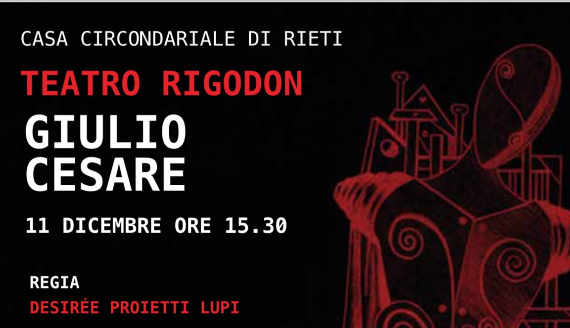 “Giulio Cesare”  una rappresentazione nata dall’attività laboratoriale nella sezione precauzionale della Casa Circondariale di Rieti