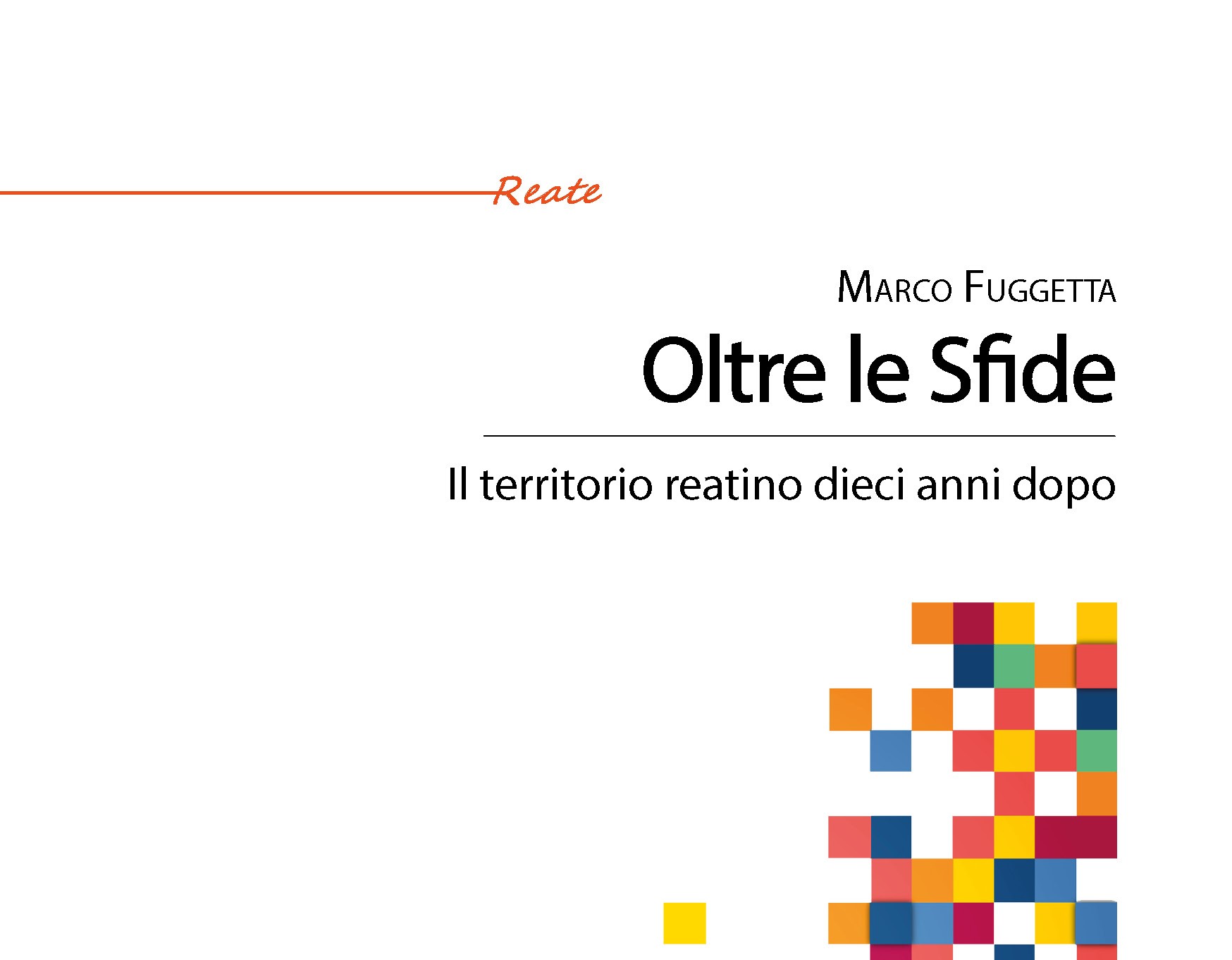 È in vendita “Oltre le Sfide. Il territorio reatino dieci anni dopo” di Marco Fuggetta: un libro per fare il punto sul territorio.
