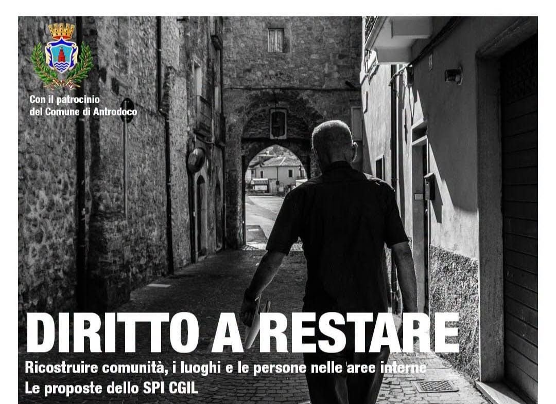 Diritto a Restare. Ricostruire le comunità, i luoghi e le persone nelle aree interne: le proposte dello SPI CGIL